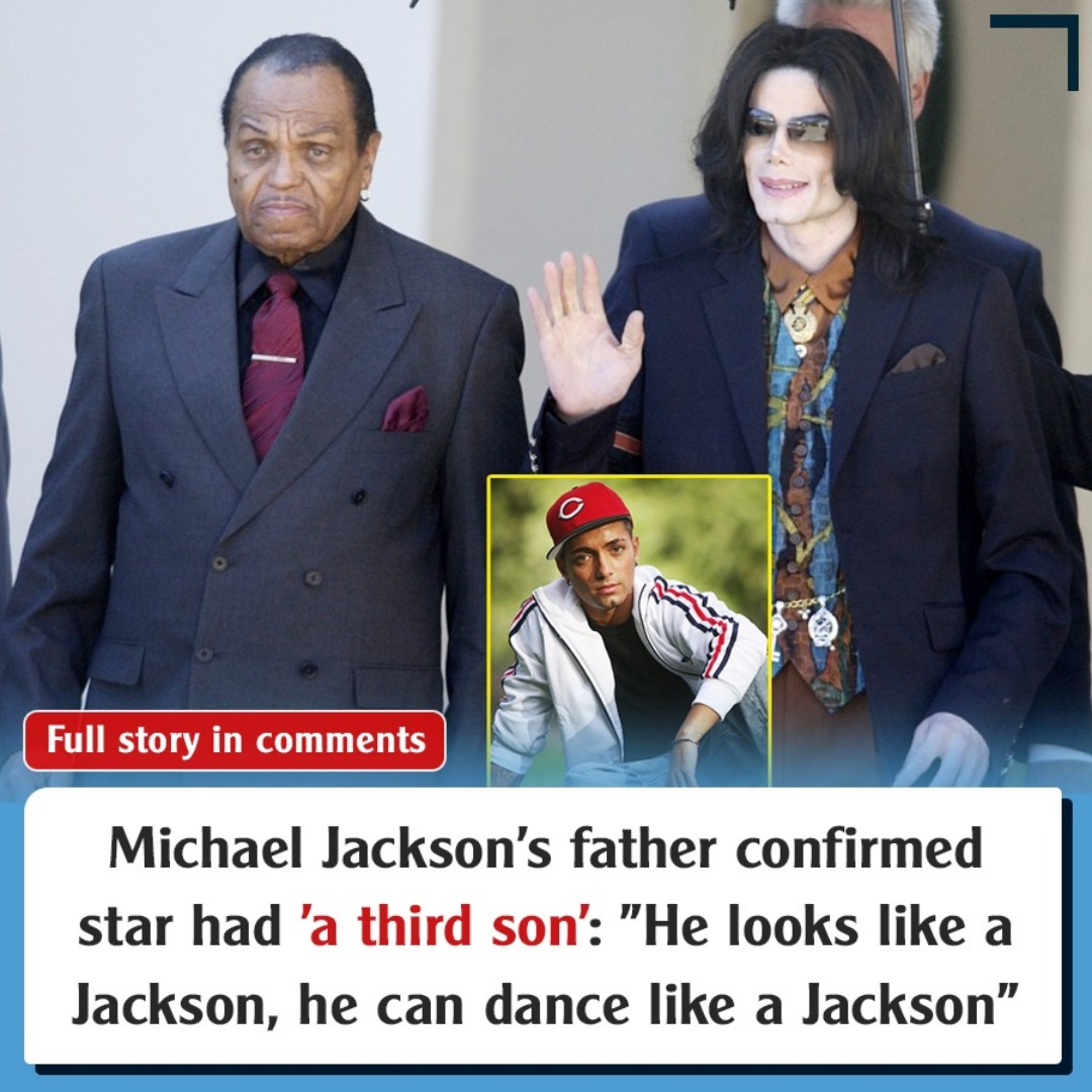 Michael Jackson’s Father Confirmed Star Had ‘a Third Son’ - News